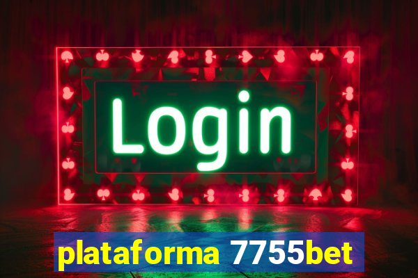 plataforma 7755bet